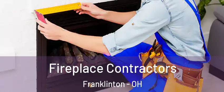 Fireplace Contractors Franklinton - OH