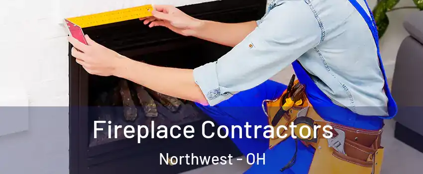 Fireplace Contractors Northwest - OH