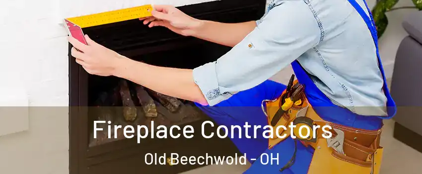 Fireplace Contractors Old Beechwold - OH