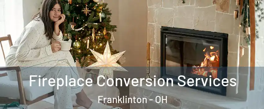 Fireplace Conversion Services Franklinton - OH