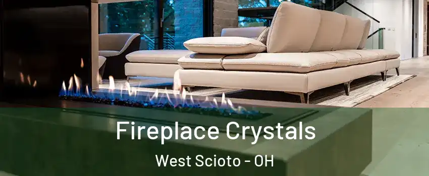 Fireplace Crystals West Scioto - OH