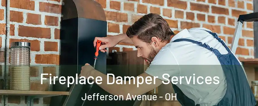 Fireplace Damper Services Jefferson Avenue - OH