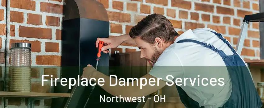 Fireplace Damper Services Northwest - OH