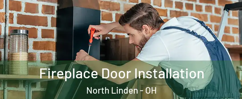 Fireplace Door Installation North Linden - OH