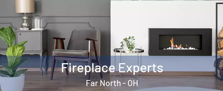 Fireplace Experts Far North - OH
