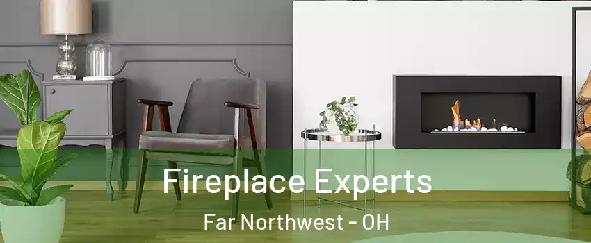 Fireplace Experts Far Northwest - OH