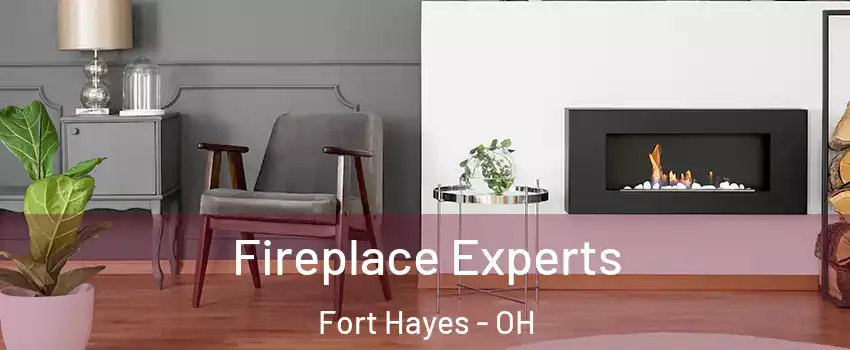 Fireplace Experts Fort Hayes - OH