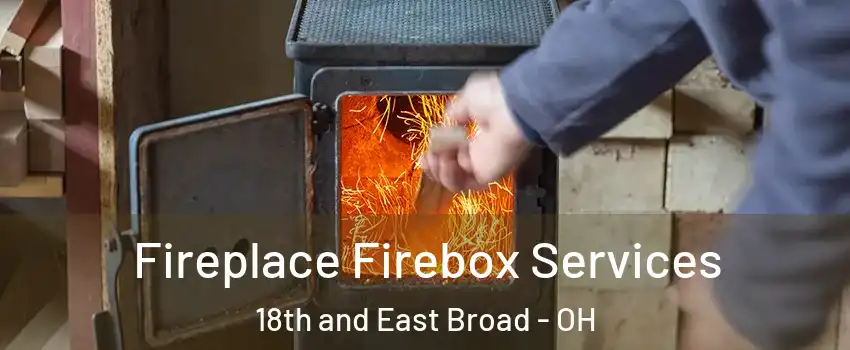Fireplace Firebox Services 18th and East Broad - OH