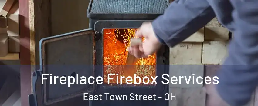 Fireplace Firebox Services East Town Street - OH