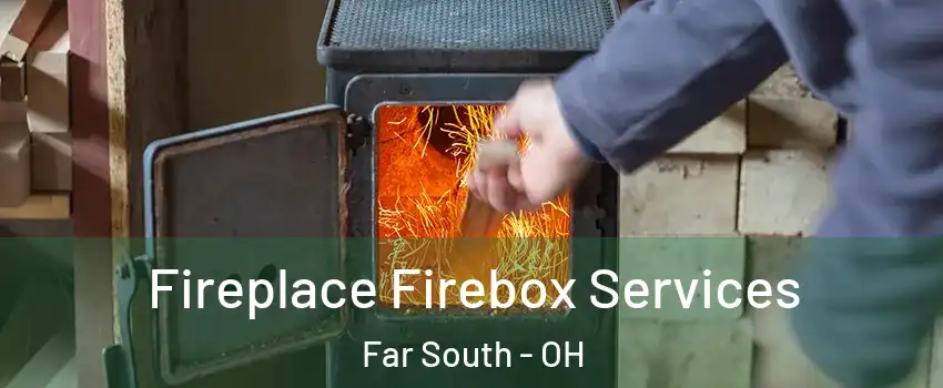 Fireplace Firebox Services Far South - OH