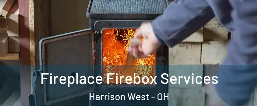 Fireplace Firebox Services Harrison West - OH