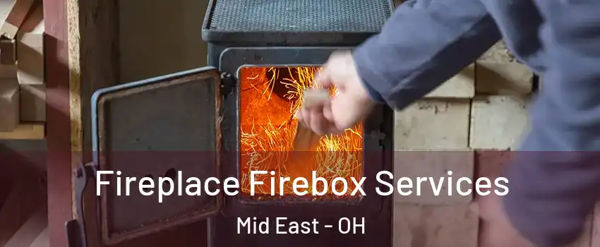 Fireplace Firebox Services Mid East - OH