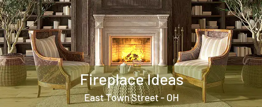 Fireplace Ideas East Town Street - OH