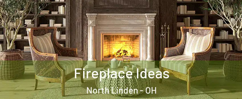 Fireplace Ideas North Linden - OH