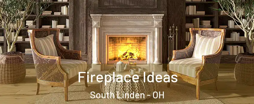 Fireplace Ideas South Linden - OH