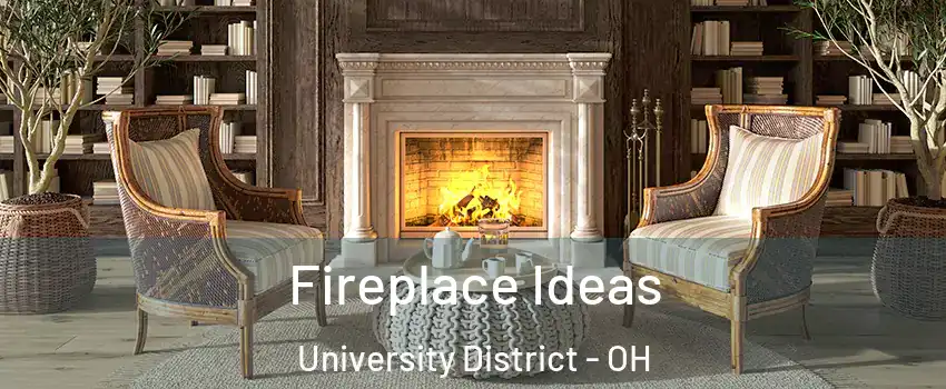 Fireplace Ideas University District - OH