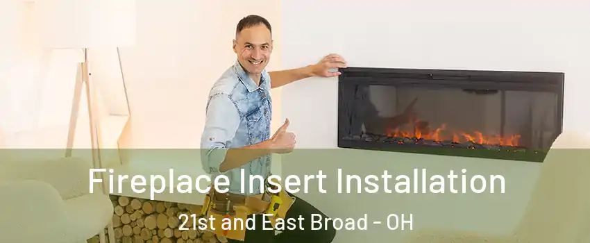 Fireplace Insert Installation 21st and East Broad - OH