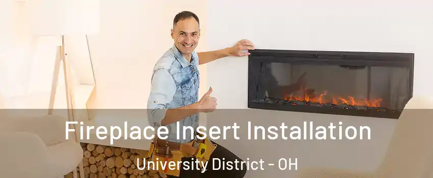 Fireplace Insert Installation University District - OH