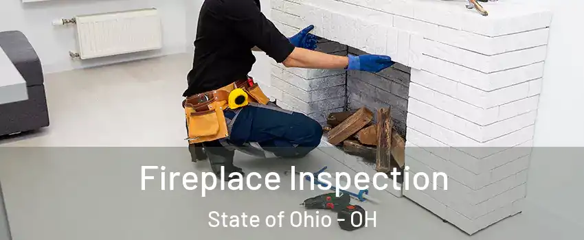 Fireplace Inspection State of Ohio - OH