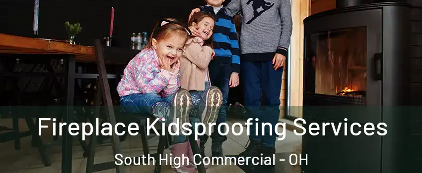 Fireplace Kidsproofing Services South High Commercial - OH