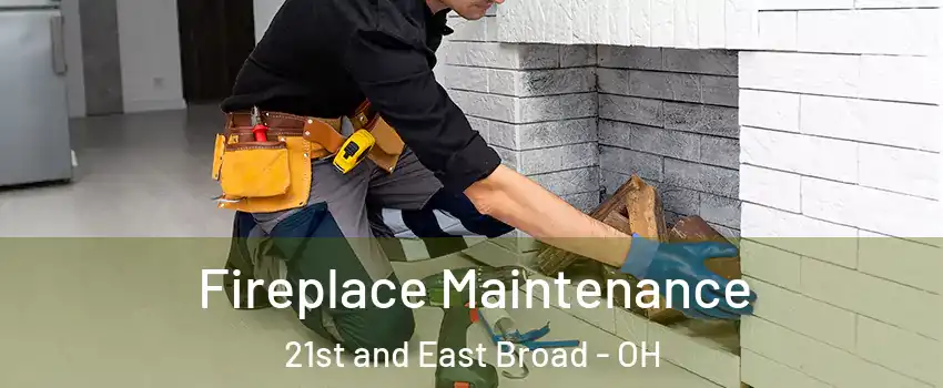 Fireplace Maintenance 21st and East Broad - OH