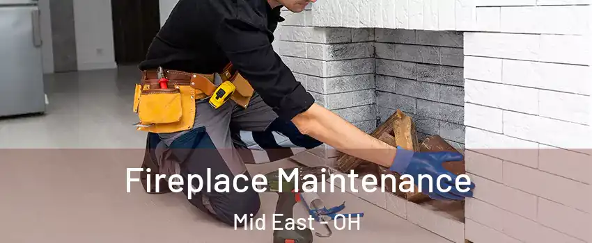Fireplace Maintenance Mid East - OH