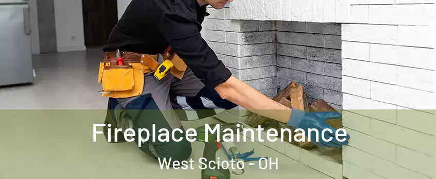 Fireplace Maintenance West Scioto - OH