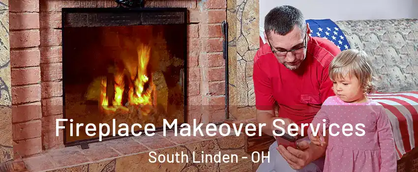 Fireplace Makeover Services South Linden - OH