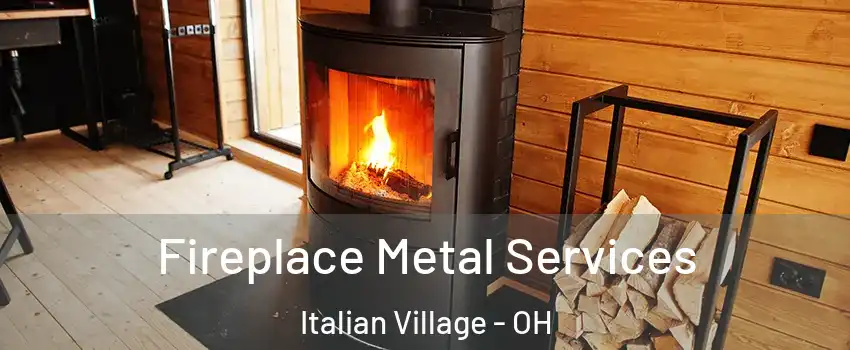Fireplace Metal Services Italian Village - OH
