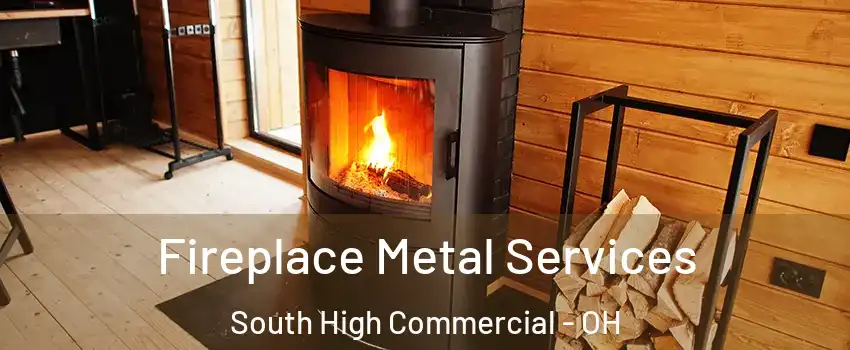 Fireplace Metal Services South High Commercial - OH