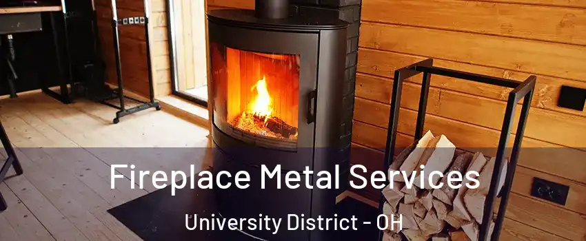 Fireplace Metal Services University District - OH