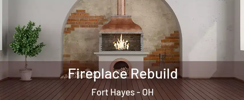Fireplace Rebuild Fort Hayes - OH