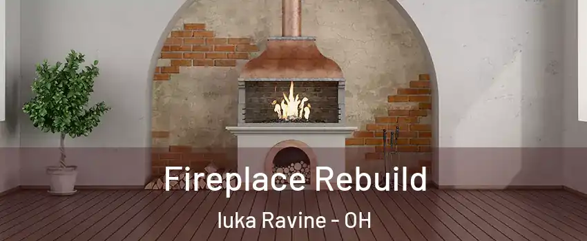 Fireplace Rebuild Iuka Ravine - OH