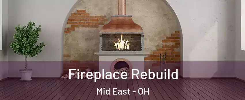 Fireplace Rebuild Mid East - OH