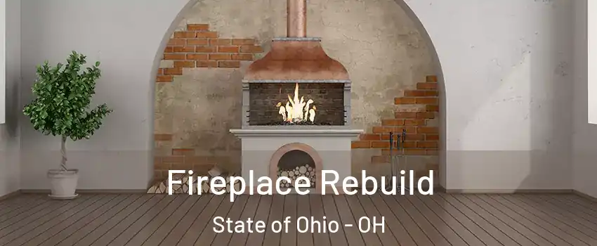 Fireplace Rebuild State of Ohio - OH