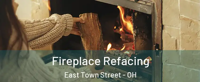 Fireplace Refacing East Town Street - OH