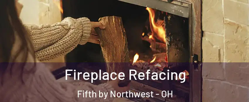 Fireplace Refacing Fifth by Northwest - OH