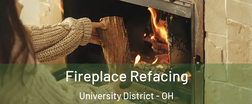Fireplace Refacing University District - OH