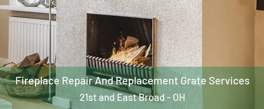 Fireplace Repair And Replacement Grate Services 21st and East Broad - OH