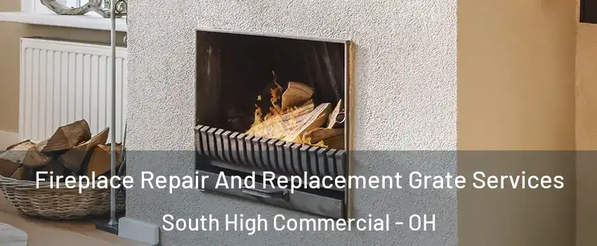 Fireplace Repair And Replacement Grate Services South High Commercial - OH
