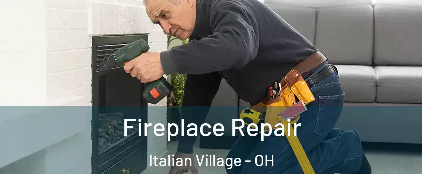 Fireplace Repair Italian Village - OH