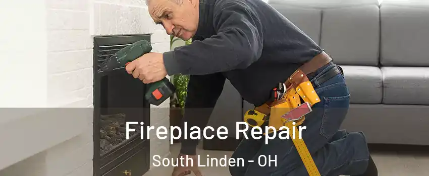 Fireplace Repair South Linden - OH