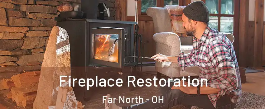 Fireplace Restoration Far North - OH