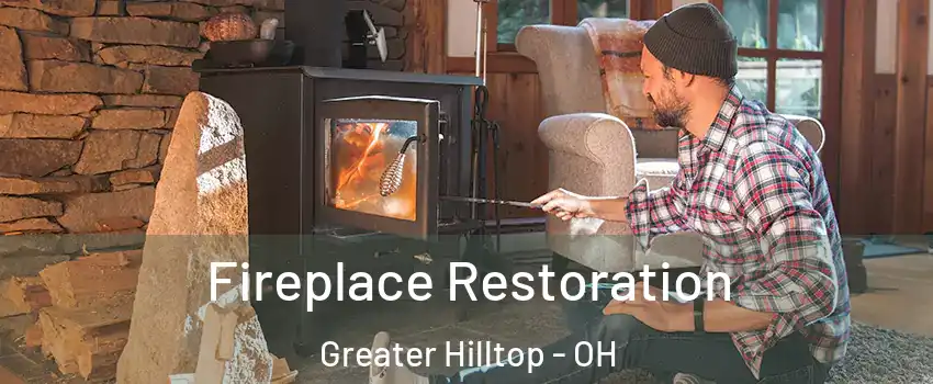 Fireplace Restoration Greater Hilltop - OH