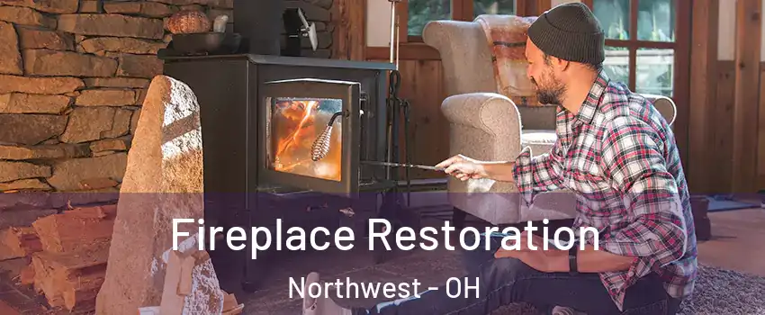 Fireplace Restoration Northwest - OH