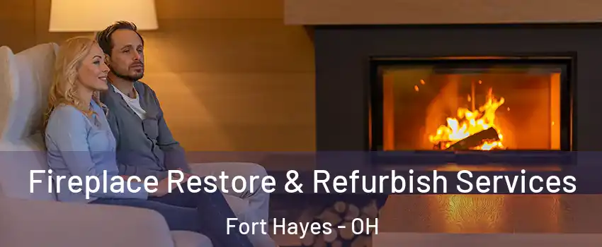 Fireplace Restore & Refurbish Services Fort Hayes - OH