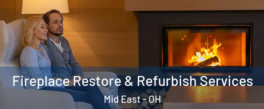 Fireplace Restore & Refurbish Services Mid East - OH