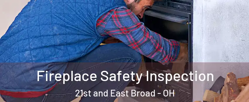 Fireplace Safety Inspection 21st and East Broad - OH