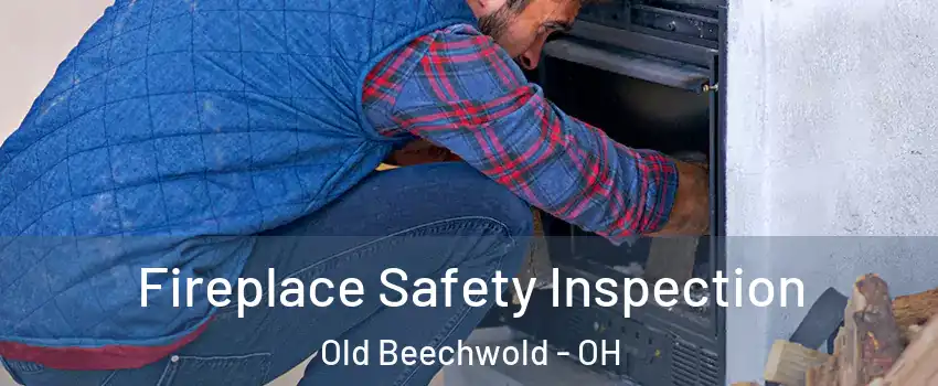 Fireplace Safety Inspection Old Beechwold - OH