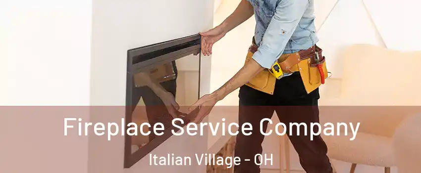 Fireplace Service Company Italian Village - OH